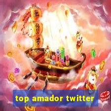 top amador twitter